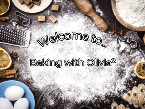 Baking with Olivia²: Episode 13